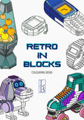 Retro In Blocks Colouring Book – Bold Geometric Designs for Relaxation & Creativity